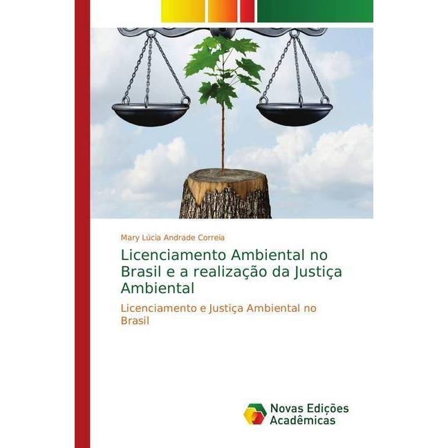Licenciamento Ambiental no Brasil e a realização da Justiça Ambiental, Fachbücher von Mary Lúcia Andrade Correia