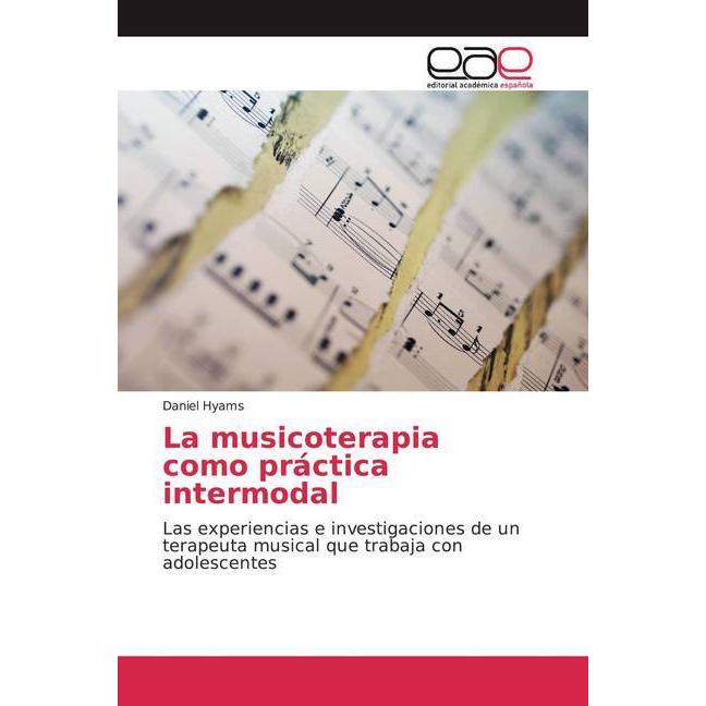 La musicoterapia como práctica intermodal, Fachbücher von Daniel Hyams