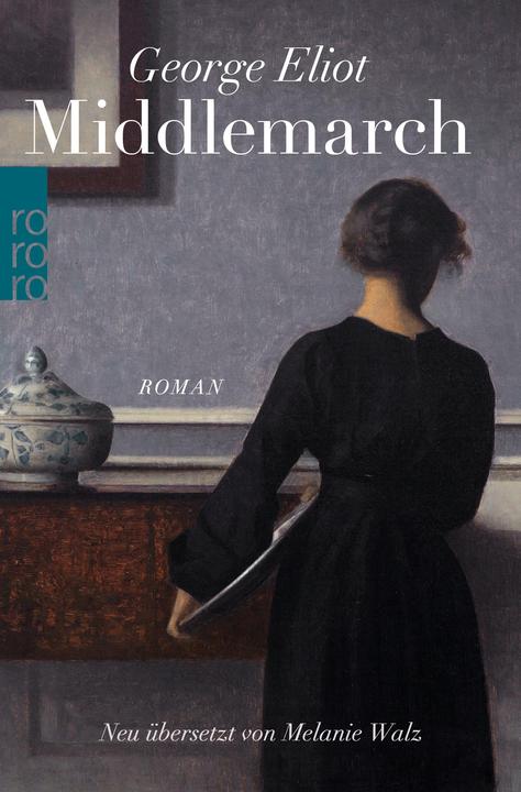 Middlemarch (Deutsch, George Eliot, Kristian Wachinger, Melanie Walz, 2021)
