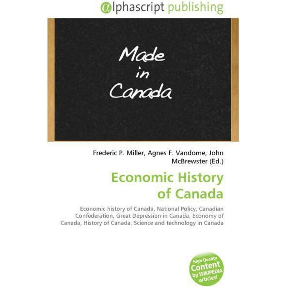 Thumbnail - Economic History of Canada, Fachbücher von Agnes F. Vandome, Frederic P. Miller, John McBrewster