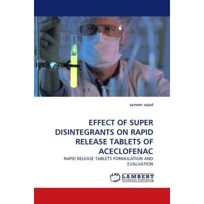 Effect Of Super Disintegrants On Rapid Release Tablets Of Aceclofenac, Fachbücher