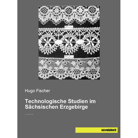 Technologische Studien im Sächsischen Erzgebirge, Fachbücher von Hugo Fischer