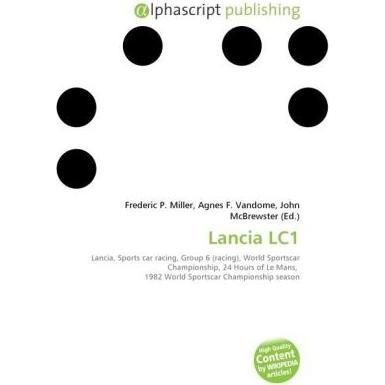 Lancia LC1, Ratgeber von Agnes F. Vandome, Frederic P. Miller, John McBrewster