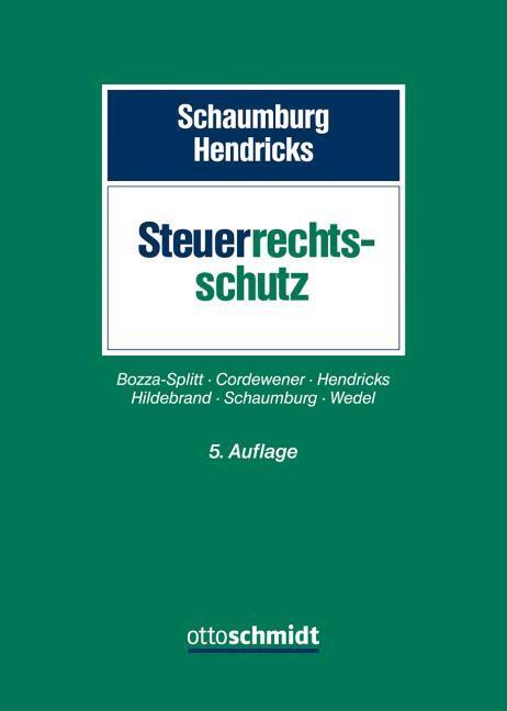 Steuerrechtsschutz (Deutsch, Christina Hildebrand, Dominik Wedel, Heide Schaumburg, Axel Cordewener, Nadya Bozza-Splitt, Michael Hendricks, 2024)