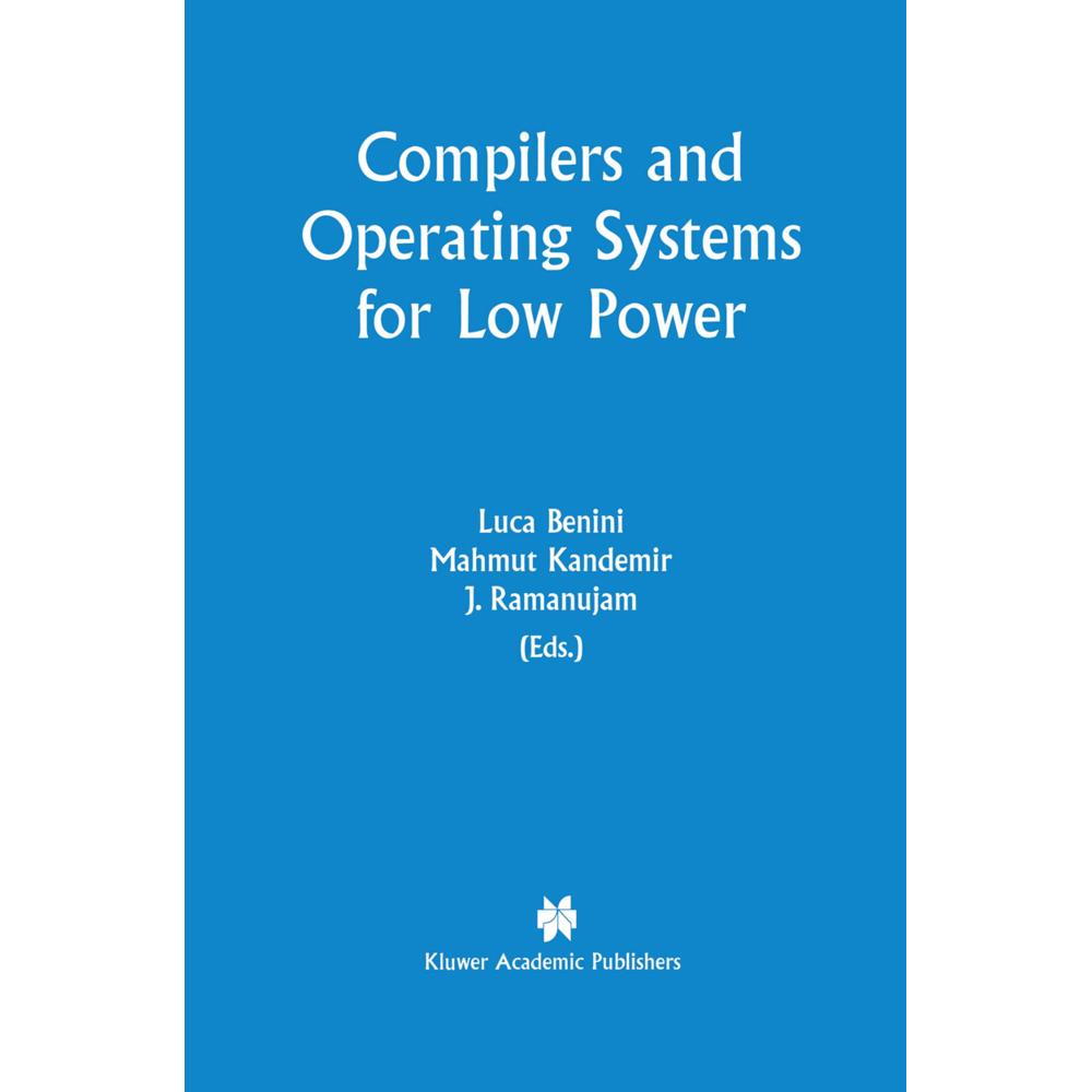Compilers and Operating Systems for Low Power, Fachbücher von Luca Benini, Mahmut Kandemir, J. Ramanujam