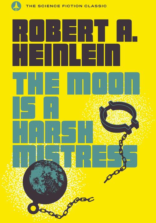 Produktbild The Moon Is a Harsh Mistress (Englisch, Robert A. Heinlein, 2018)