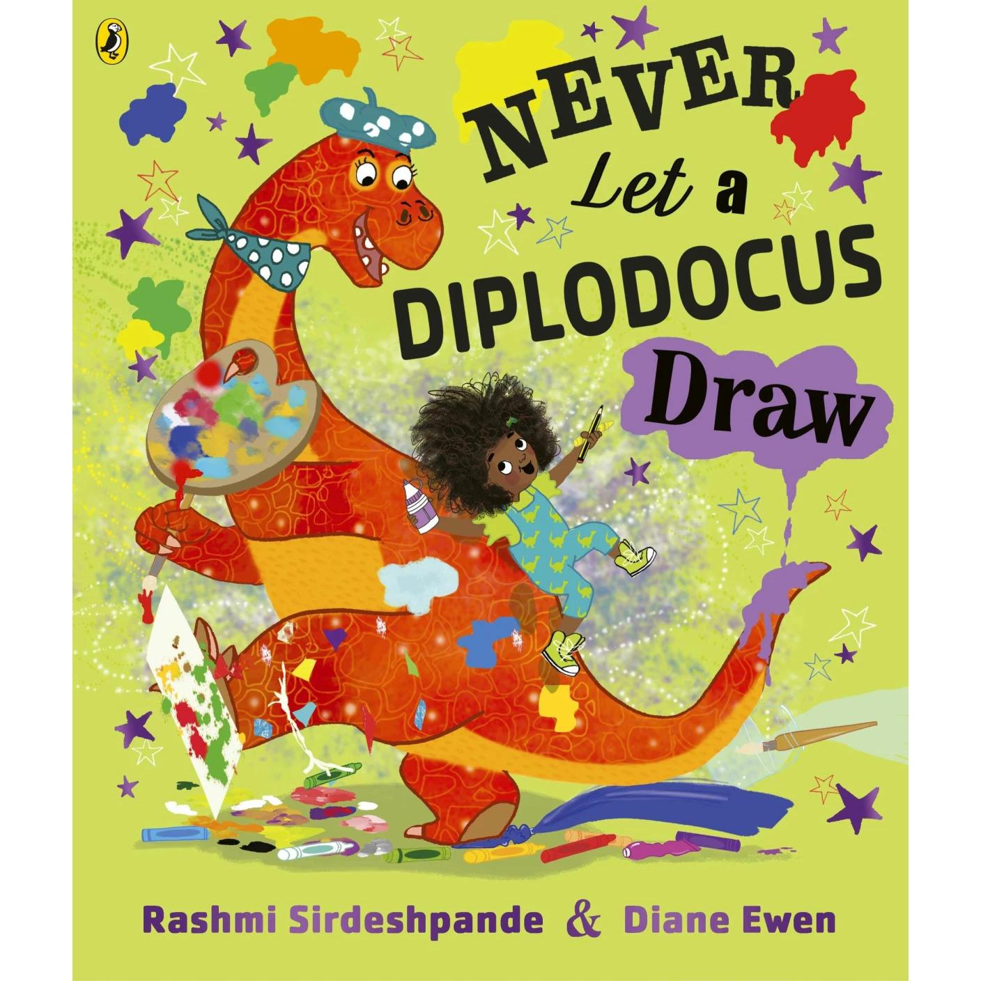 Sirdeshpande:Never Let a Diplodocus Dra, Kinderbücher von Rashmi Sirdeshpande, Diane Ewen