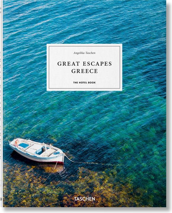 Great Escapes Greece. The Hotel Book (Deutsch, Englisch, Französisch, Angelika Taschen, 2021)
