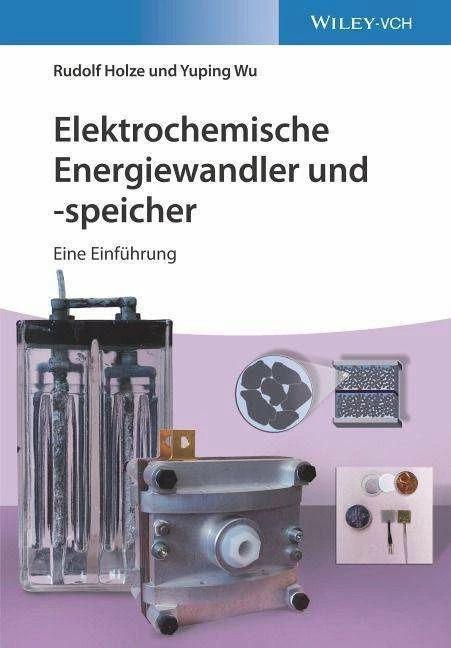 Produktbild Elektrochemische Energiewandler und -speicher (Deutsch, Rudolf Holze, Yuping Wu, 2023)