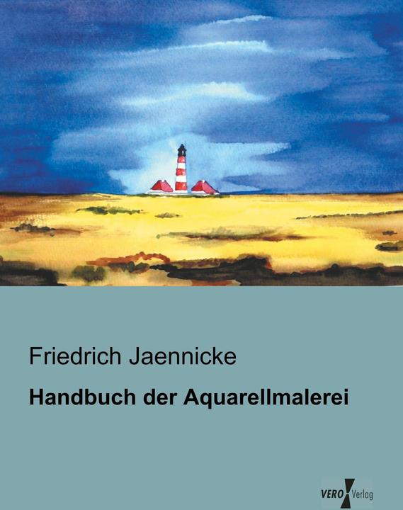 Produktbild Handbuch der Aquarellmalerei (Deutsch, Friedrich Jaennicke, 2019)
