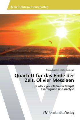 Quartett für das Ende der Zeit. Olivier Messiaen (Deutsch, María Xóchitl García Verdugo, 2013)