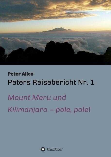 Produktbild Peters Reisebericht Nr. 1 (Deutsch, Peter Alles, 2015)