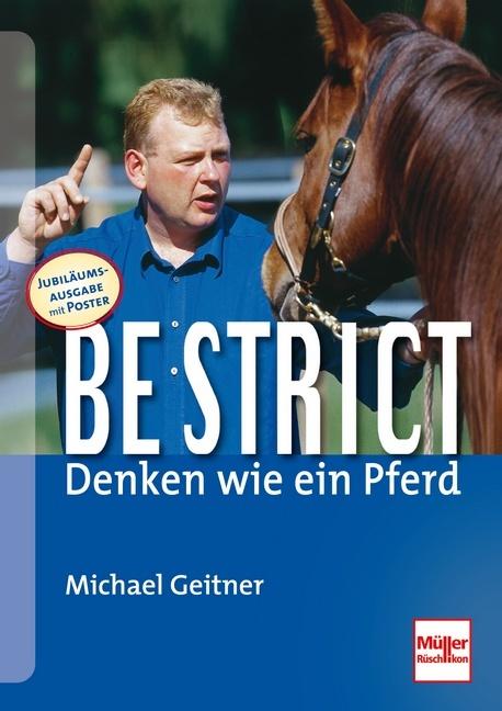 Be strict denken wie ein Pferd (Deutsch, Michael Geitner, 2023)