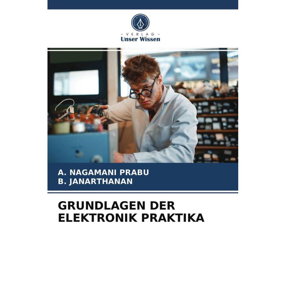 Grundlagen Der Elektronik Praktika, Fachbücher von A. Nagamani Prabu, B. Janarthanan
