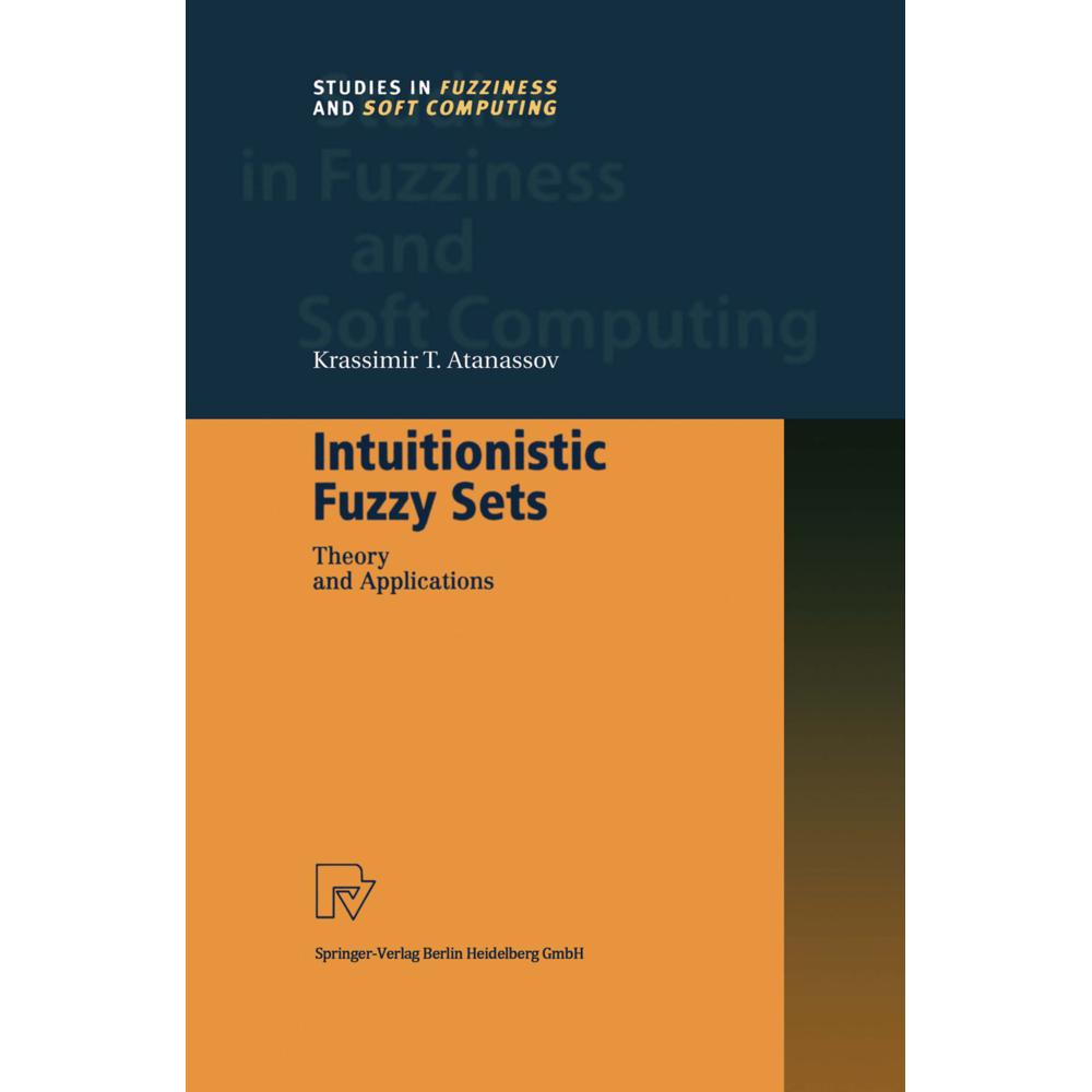 Intuitionistic Fuzzy Sets, Fachbücher von Krassimir T. Atanassov