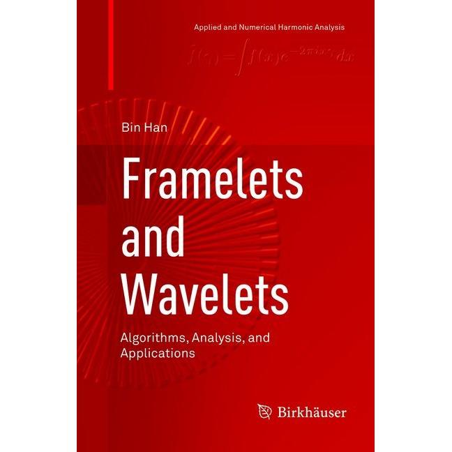Framelets and Wavelets, Fachbücher von Bin Han