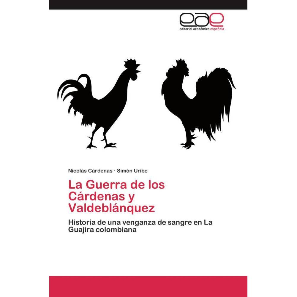 La Guerra de los Cárdenas y Valdeblánquez, Fachbücher von Simón Uribe, Nicolás Cárdenas