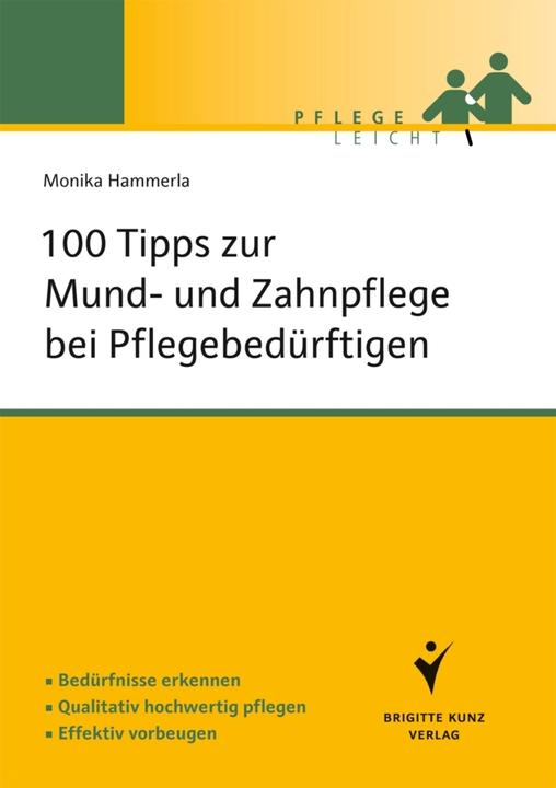 Produktbild 100 Tipps zur Mund- und Zahnpflege bei Pflegebedürftigen (Deutsch, Monika Hammerla, 2014)