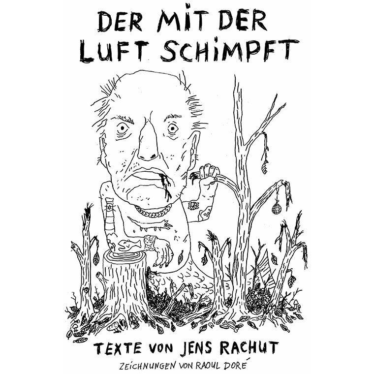 Der mit der Luft schimpft, Belletristik von Raoul Doré, Jens Rachut