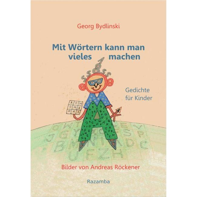 Mit Wörtern kann man vieles machen, Kinderbücher von Andreas Röckener, Georg Bydlinski