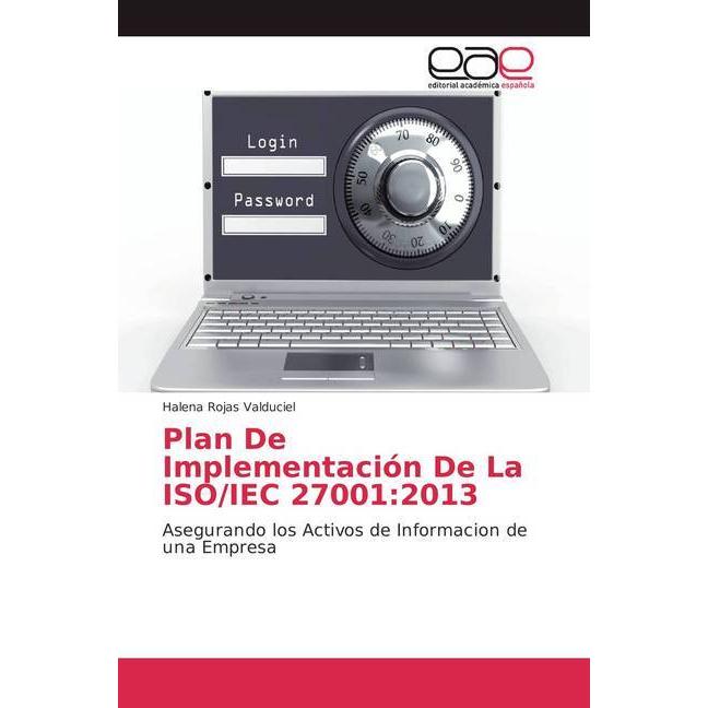 Plan De Implementación De La ISO/IEC 27001:2013, Fachbücher von Halena Rojas Valduciel