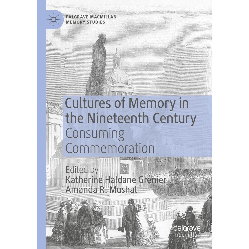 Cultures of Memory in the Nineteenth Century, Fachbücher von Katherine Haldane Grenier, Amanda R. Mushal