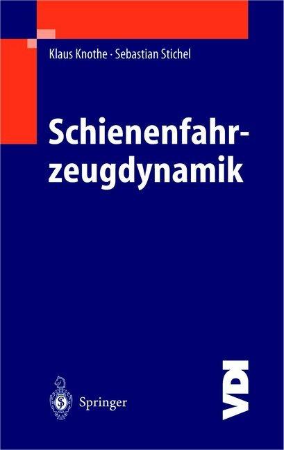 Immagine prodotto Schienenfahrzeugdynamik (Tedesco, Klaus Knothe, Sebastian Stichel, 2012)