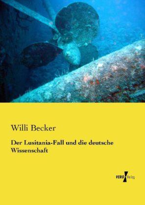 Produktbild Der Lusitania-Fall und die deutsche Wissenschaft (Deutsch, Willi Becker, 2014)