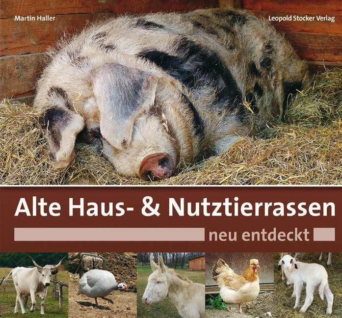 Produktbild Alte Haus- & Nutztierrassen neu entdeckt (Deutsch, Martin Haller, 2015)