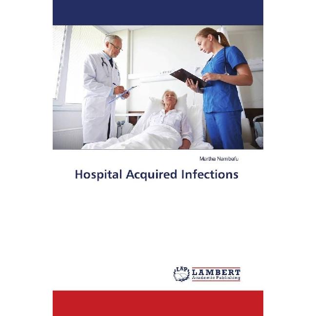 Hospital Acquired Infections, Fachbücher von Martha Nambafu