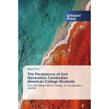The Persistence of 2nd Generation Cambodian American College Students, Fachbücher