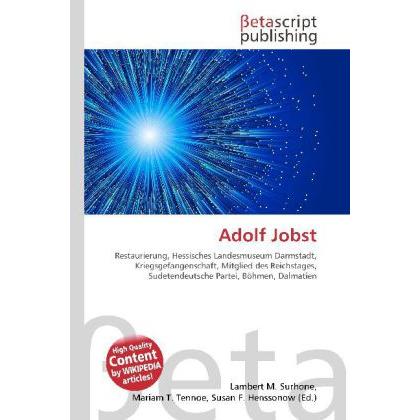 Adolf Jobst, Fachbücher von Lambert M. Surhone, Mariam T. Tennoe, Susan F. Henssonow