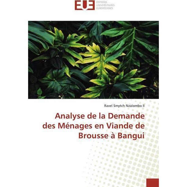 Analyse de la Demande des Ménages en Viande de Brousse à Bangui, Fachbücher von Ravel Smytch Nzalombo