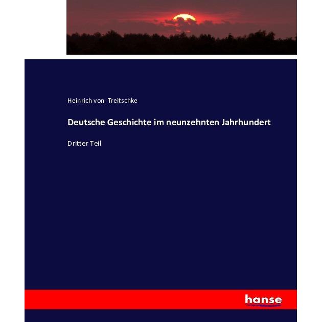 Deutsche Geschichte im neunzehnten Jahrhundert, Fachbücher von Heinrich von Treitschke