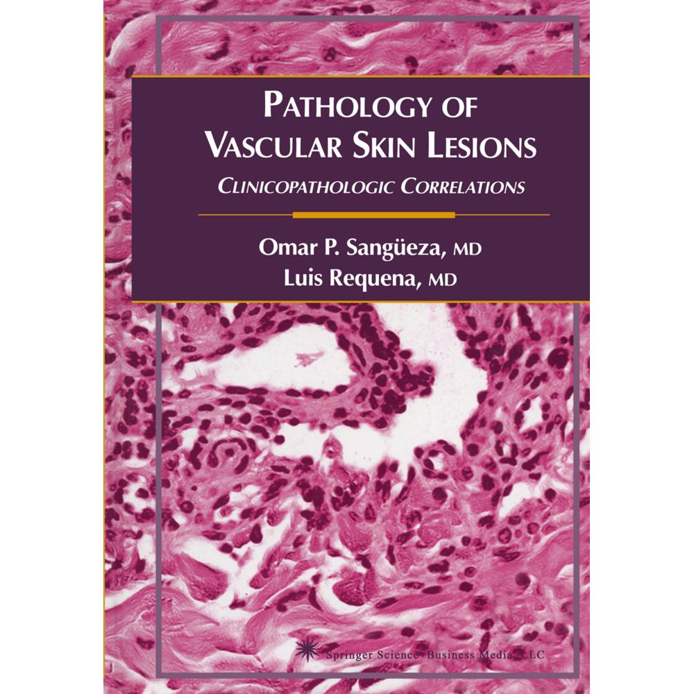 Pathology of Vascular Skin Lesions, Fachbücher von Luis Requena, Omar P. Sangüeza