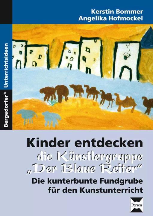 Produktbild Kinder entdecken die Künstlergruppe "Der Blaue Reiter" (Deutsch, Angelika Hofmockel, Kerstin Bommer, 2014)