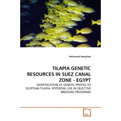 Tilapia Genetic Resources In Suez Canal Zone - Egypt, Fachbücher von Mohamed Megahed