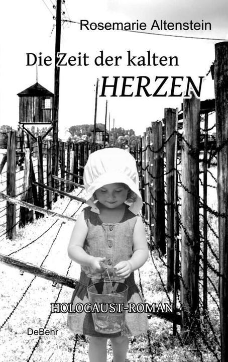 Produktbild Die Zeit der kalten Herzen - Holocaust-Roman (Deutsch, Rosemarie Altenstein, 2013)