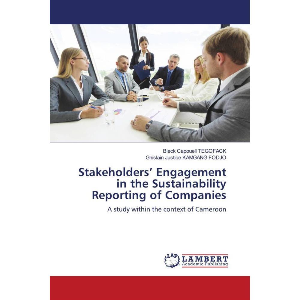 Stakeholders' Engagement in the Sustainability Reporting of Companies, Fachbücher von Ghislain Justice KAMGANG FODJO, Bl...