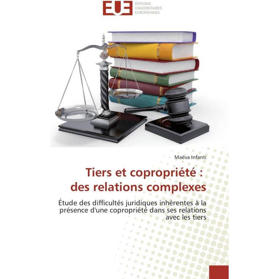 Tiers et copropriété : des relations complexes, Fachbücher von Maëva Infanti