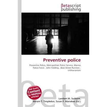 Preventive police, Fachbücher von Miriam T. Timpledon, Lambert M. Surhone, Susan F. Marseken