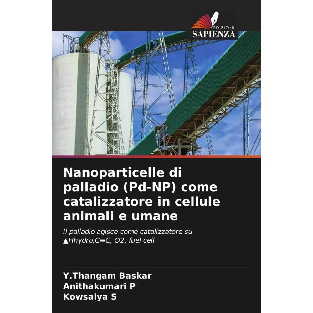 Nanoparticelle di palladio (Pd-NP) come catalizzatore in cellule animali e umane, Fachbücher von Kowsalya S, Y.Thangam B...