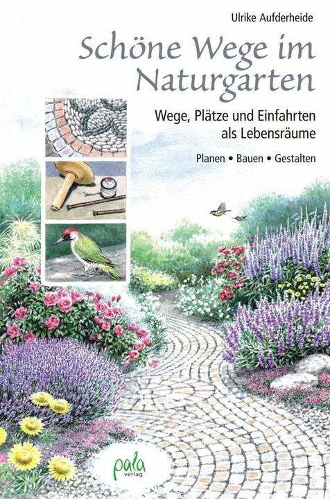 Produktbild Schöne Wege im Naturgarten (Deutsch, Ulrike Aufderheide, 2015)