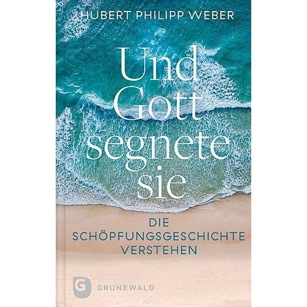 Und Gott segnete sie, Sachbücher von Hubert Philipp Weber