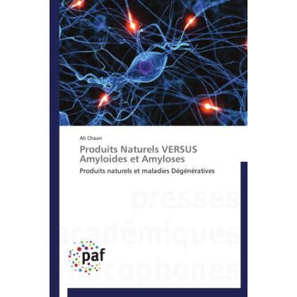 Produits Naturels VERSUS Amyloides et Amyloses, Fachbücher von Ali Chaari