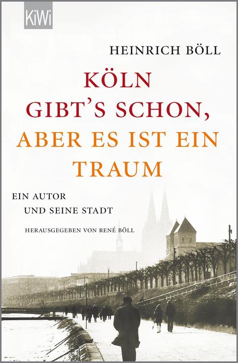 Köln gibt's schon, aber es ist ein Traum (Deutsch, Heinrich Böll, 2014)
