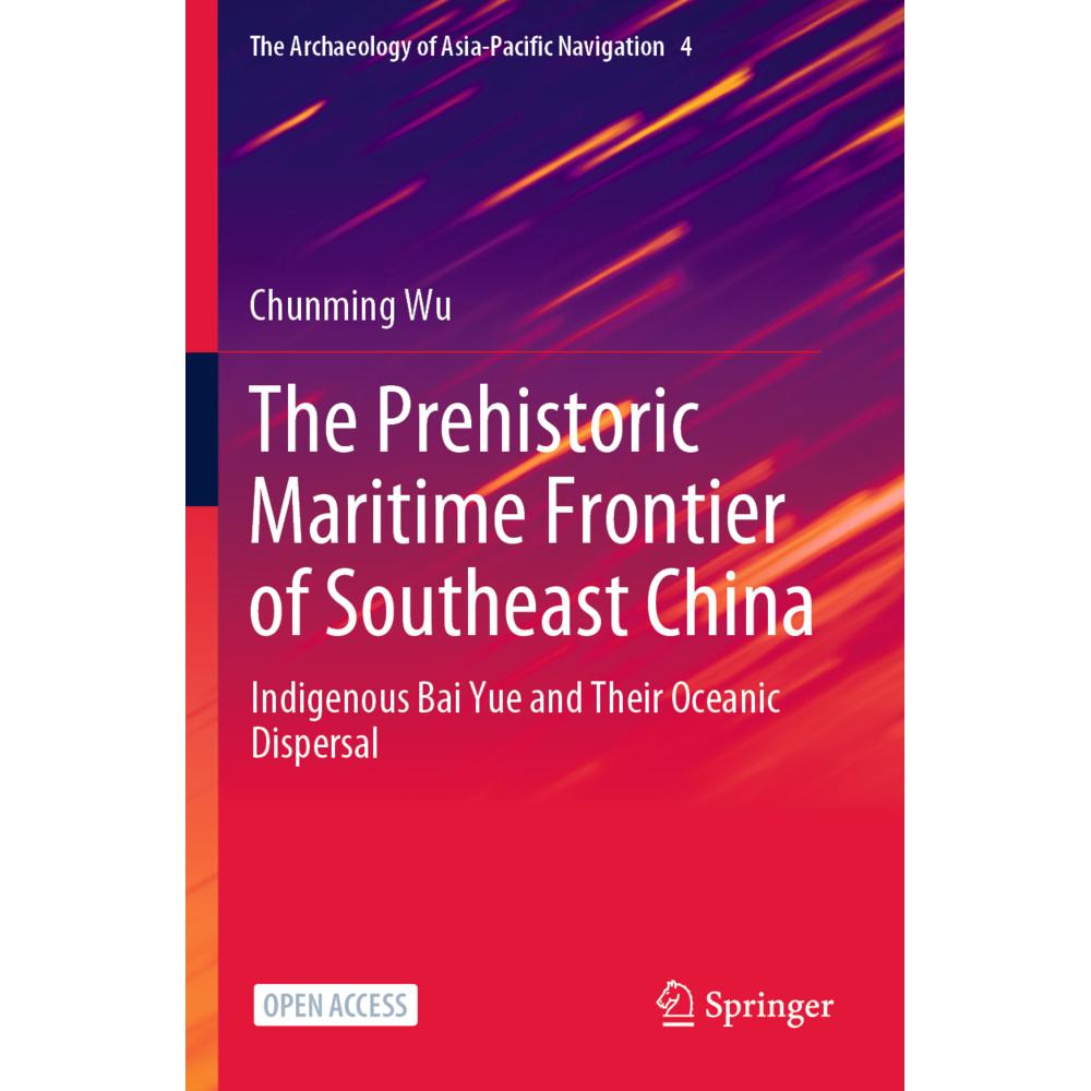 The Prehistoric Maritime Frontier of Southeast China, Fachbücher von Chunming Wu