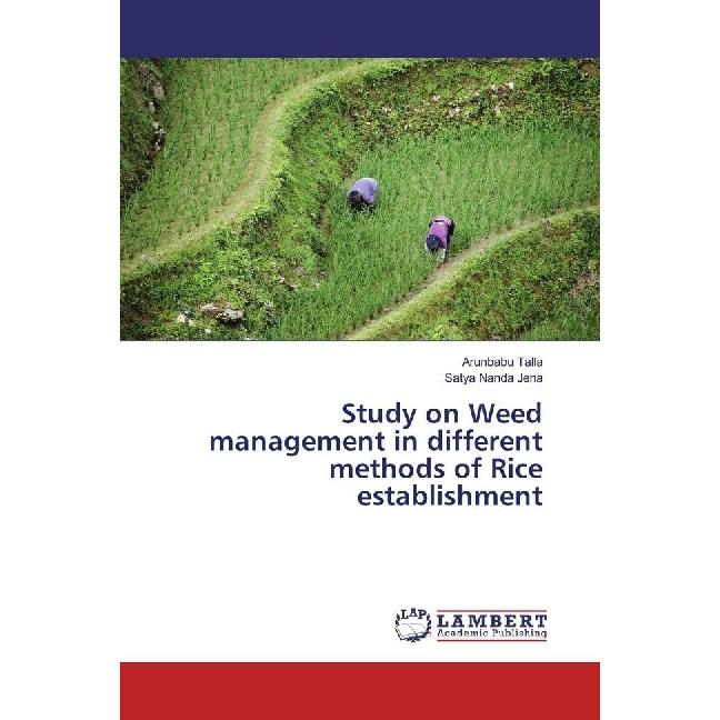 Study on Weed management in different methods of Rice establishment, Fachbücher von Satya Nanda Jena, Arunbabu Talla