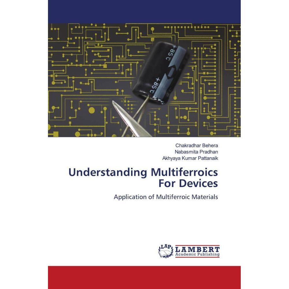 Understanding Multiferroics For Devices, Fachbücher von Chakradhar Behera, Akhyaya Kumar Pattanaik, Nabasmita Pradhan