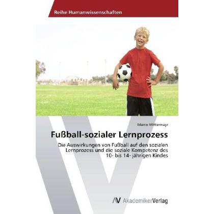 Fussball-sozialer Lernprozess, Ratgeber von Marco Mittermayr